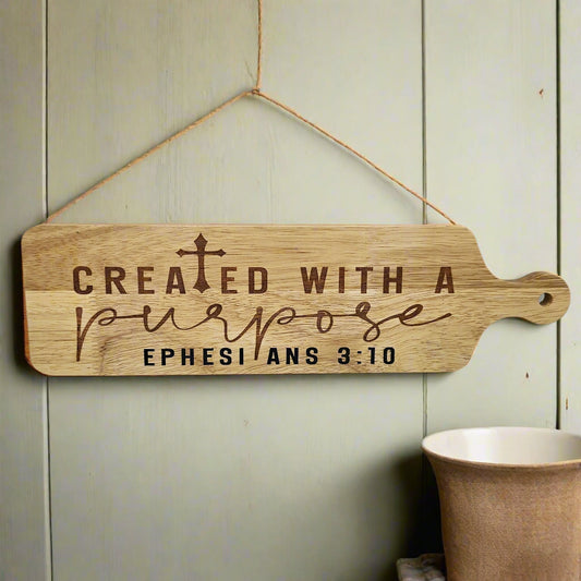 Laser Engraved Wood Sign - Created With A Purpose Ephesians 3:10